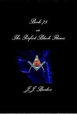 Book 75- Or The Perfect Black Flame