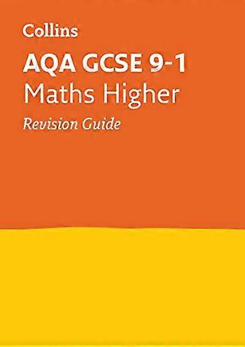 AQA GCSE 9 1 Maths Higher Revision Guide: Ideal for the 2024 and 2025 exams (Collins GCSE Grade 9 1 Revision)