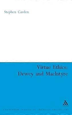 Virtue Ethics: Dewey and MacIntyre