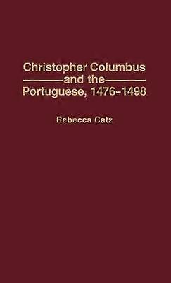 Christopher Columbus and the Portuguese 1476-1498
