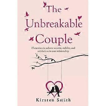 The Unbreakable Couple - Kirsten Smith