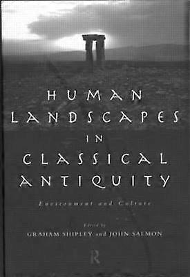 Human Landscapes in Classical Antiquity