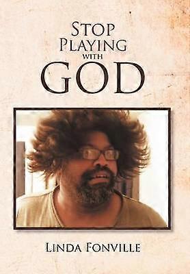 Stop Playing with God