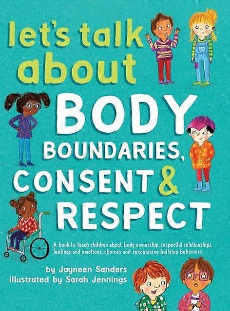 Lets Talk About Body Boundaries Consent  Respect by Jayneen Sanders Paperback Book