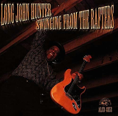 Hunter, Long John - Swinging From The Rafters [CD]