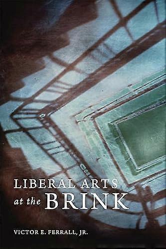 Liberal Arts at the Brink
