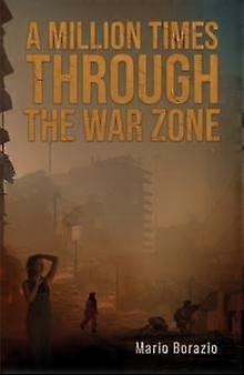 Million Times Through The War Zone - Mario Borazio