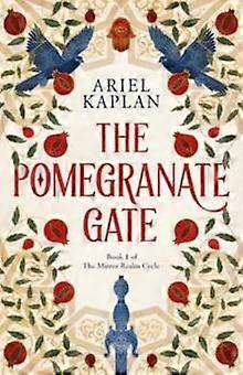 Pomegranate Gate - Ariel Kaplan