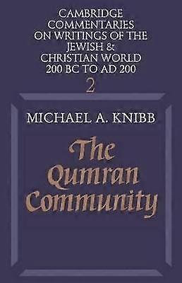 The Qumran Community 2 Cambridge Commentaries on Writings of the Jewish and Christian World Series Number 2
