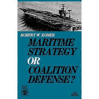 Estratégia Marítima ou Defesa de Coalizão - Robert W. Komer