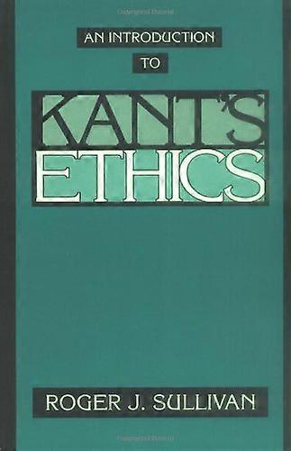 An Introduction to Kant's Ethics