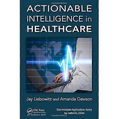 Actionable Intelligence in Healthcare
