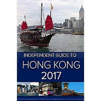 Der unabhängige Reiseführer für - Hongkong 2017