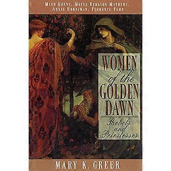 Kvinder af Golden Dawn: oprørere og præstinder - Maud Gonne, Niels Bergson Mathers, Annie Horniman, Florence Farr