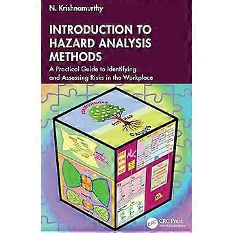 Introduction to Hazard Analysis Methods A Practical Guide to Identifying and Assessing Risks in the Workplace