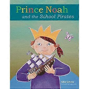 Prince Noah And The School Pirates - Silke Schnee - Hardcover - en Book