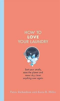 How to Love Your Laundry