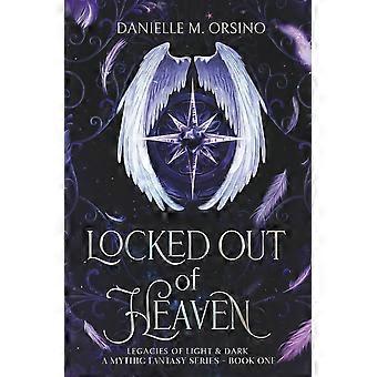 Locked out of heaven, book 1 legacies of light dark a mythic fantasy series