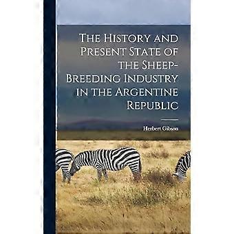 The history and present state of the sheep-breeding industry in the argentine republic