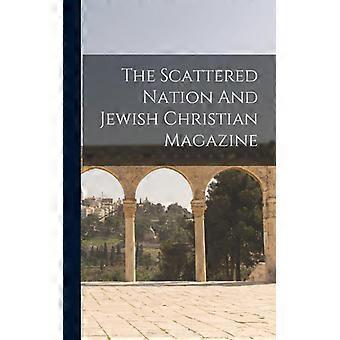 The Scattered Nation And Jewish Christian Magazine - Anonymous - Hardcover - English Book - History