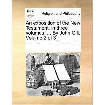 An Exposition Of The New Testament In Three Volumes. By John Gill. Volume 2 - See Notes Multiple Contributors - Paperback - en Book