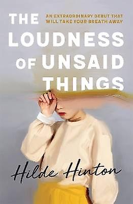 The Loudness of Unsaid Things