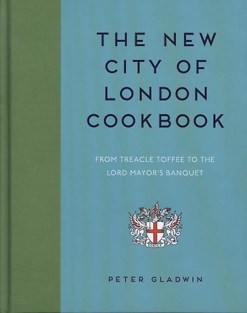 The New City Of London Cookbook by Peter Gladwin Paperback Book