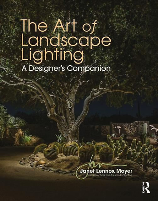 The Art Of Landscape Lighting by Janet Lennox Moyer Paperback