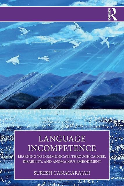Language Incompetence by Canagarajah & Suresh Pennsylvania State University & USA Paperback