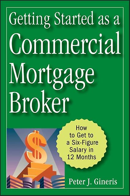 Getting Started As A Commercial Mortgage Broker by Peter J. Gineris Paperback Book