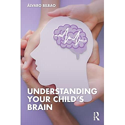 Cómo entender el cerebro de su hijo