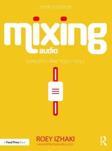 Mixing Audio by Roey Izhaki Paperback