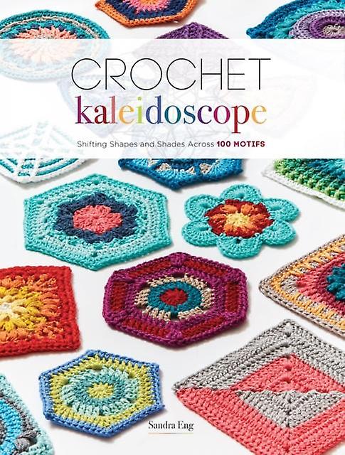 Crochet Kaleidoscope - Sandra Eng - Interweave Press Inc - Paperback