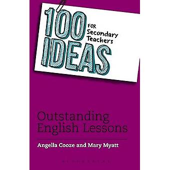 100 Ideias para Professores do Ensino Médio: Aulas de Inglês Excepcionais - Mary Myatt