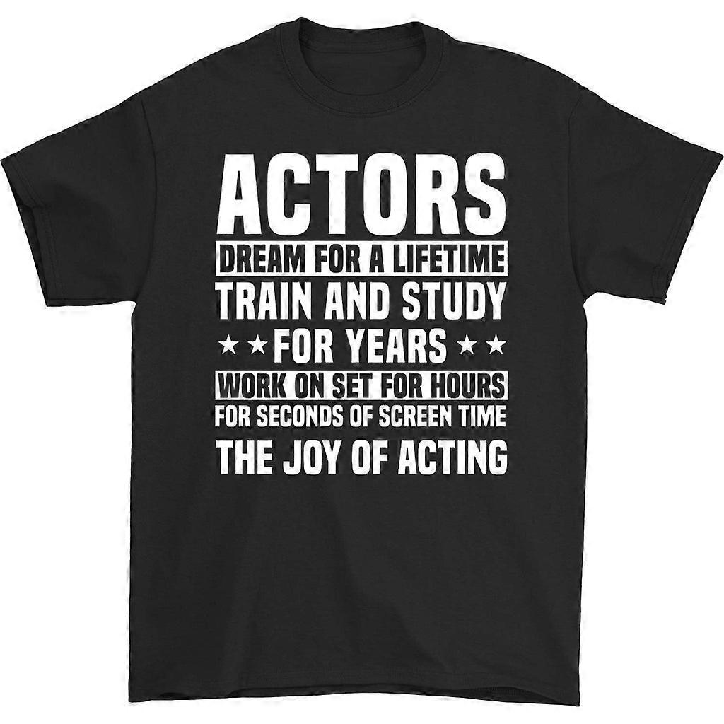 Actors Dream For A Lifetime Train And Study For Years Shirt