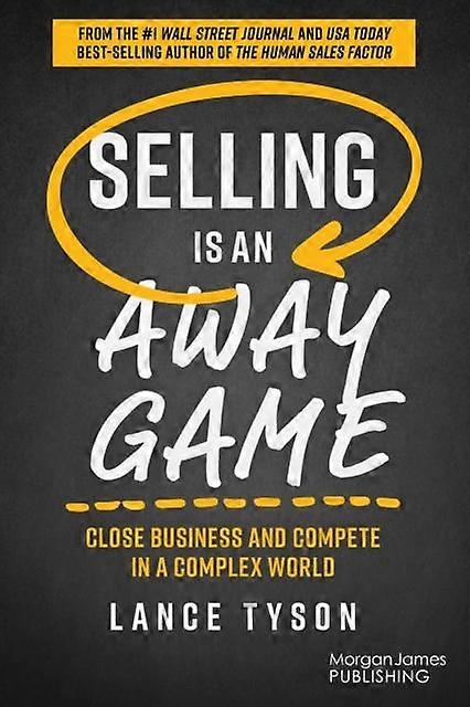 Selling Is An Away Game by Lance Tyson Paperback