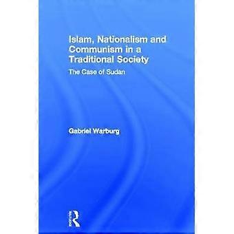 Islam Nationalism and Communism in a Traditional Society