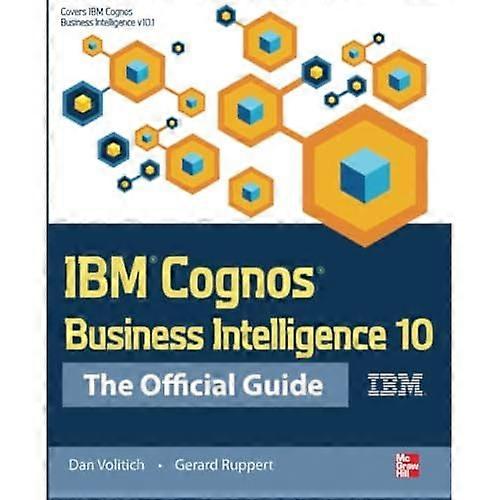 IBM Cognos Business Intelligence 10: The Official Guide
