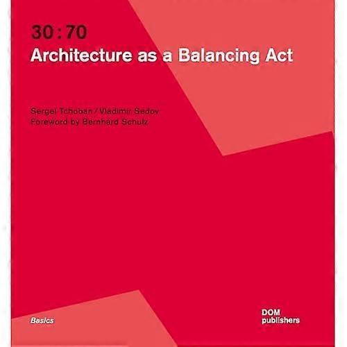 30:70: Architecture As a Balancing Act