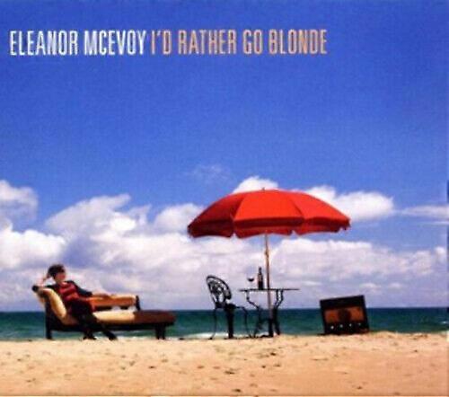 Eleanor McEvoy Id Rather Go Blonde CD (2010)