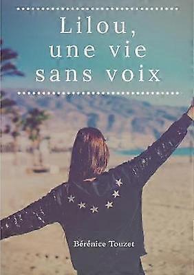 Lilou. Une vie sans voix.