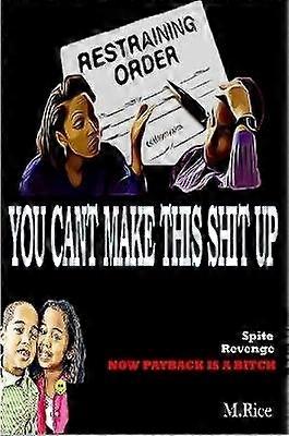 You Can't Make This Shit Up