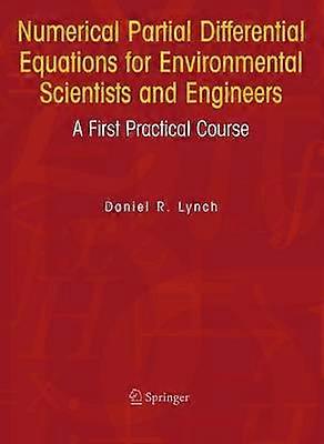 Numerical Partial Differential Equations for Environmental Scientists and Engineers
