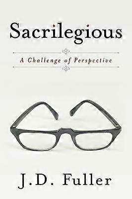 Sacrilegious A Challenge of Perspective