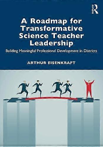 A Roadmap For Transformative Science Teacher Leadership by Arthur Eisenkraft Paperback