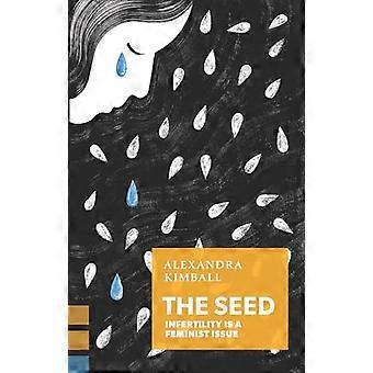 The Seed Infertility Is a Feminist Issue