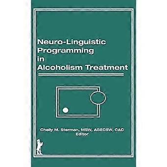 Neuro Linguistic Programming in Alcoholism Treatment