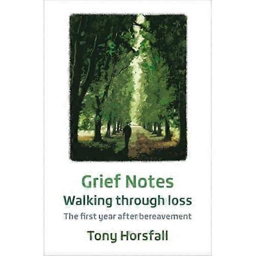 Grief Notes: Walking through loss: The first year after bereavement