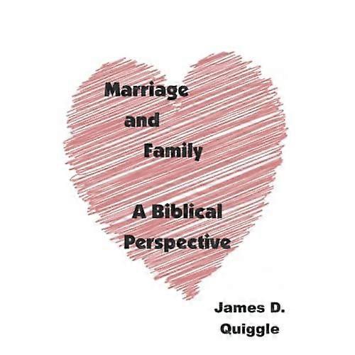 Marriage and Family: a Biblical Perspective