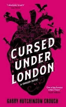 Cursed Under London by Gabby Hutchinson Crouch Paperback